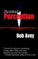 Twisted Perception 0937660310 Book Cover
