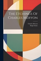 The Etchings Of Charles Méryon 1022382144 Book Cover