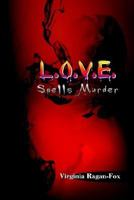 L.O.V.E. Spells Murder 1403319596 Book Cover