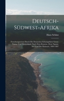 Deutsch-Südwest-Afrika: Forschungsreisen durch die deutschen Schutzgebiete Gross-Nama- und Hereroland, nach dem Kunene, dem Ngami-See und der 1017732515 Book Cover