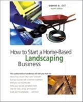 How to Start a Home-Based Landscaping Business, 4th 076272482X Book Cover