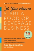 So You Wanna: Start a Food or Beverage Business: A Pick-Your-Path Business Book 1953295665 Book Cover