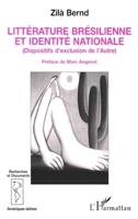 Littérature brésilienne et identité nationale: Dispositifs d'exclusion de l'Autre 2738428029 Book Cover
