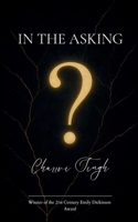 In The Asking Poetry From The Pages Of In the Asking, I Changed B0G7LXKXKS Book Cover