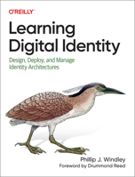 Learning Digital Identity: Design, Deploy, and Manage Identity Architectures 1098117697 Book Cover