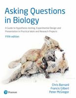 Asking Questions in Biology: A Guide to Hypothesis Testing, Experimental Design and Presentation in Practical Work and Research Projects 0273734687 Book Cover