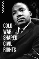 Cold War Shaped Civil Rights 9769069361 Book Cover