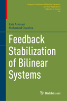 Feedback Stabilization of Bilinear Systems (Progress in Nonlinear Differential Equations and Their Applications, 106) 3032284910 Book Cover
