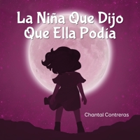 La Niña Que Dijo Que Ella Podía (Spanish Edition) 1734344121 Book Cover