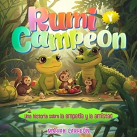 Rumi y Campeón: Una historia sobre la empatía y la amistad (Spanish Edition) B0H87FHDBW Book Cover