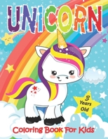 Unicorn Coloring Book For Kids 3 Years Old: Magical Unicorn Coloring Book for Girls and Boys 3 years Old and Up | 50 Unique Cute & fun Unicorn Themed Illustrations to Color B08R7ZP68N Book Cover