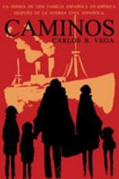 Caminos: La odisea de una familia española en América después de la guerra civil española 159641295X Book Cover