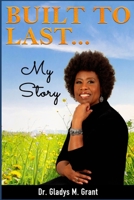 Built To Last...My Story B09MYTMKR2 Book Cover