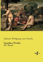 Goethes Werke: 50. Band 1012246582 Book Cover