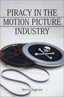 Piracy in the Motion Picture Industry 0786414731 Book Cover