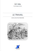 Le travail loi de la vie et de l'�ducation 1535036168 Book Cover
