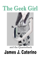 The Geek Girl and the Quarterback B09ZD12L2D Book Cover
