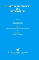 Adaptive Hypertext and Hypermedia 0792348435 Book Cover
