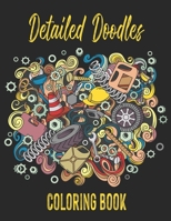 Detailed Doodles Coloring Book: Advanced Coloring Book for Adults With Challenging and Intricate Illustrations 1654512664 Book Cover