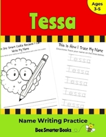 Tessa Name Writing Practice: Personalized Name Writing Activities for Pre-schoolers to Kindergartners 1657617556 Book Cover