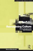 Reimagining Culture: Histories, Identities and the Gaelic Renaissance (Ethnicity and Identity) 1859739857 Book Cover
