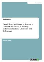 Fregel. Hegel and Frege, or Toward a Unified Conception of Identity Differenzschrift and Über Sinn und Bedeutung 3668637822 Book Cover