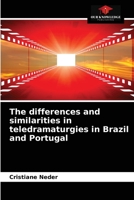 The differences and similarities in teledramaturgies in Brazil and Portugal 6202587911 Book Cover
