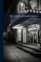 Plays For Anychild... 1274590752 Book Cover