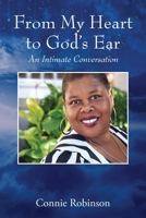 From My Heart to God's Ear: An Intimate Conversation 1977262449 Book Cover