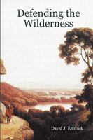 Defending the Wilderness 1435738896 Book Cover
