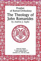 Prophet of Roman Orthodoxy: The Theology of Fr. John Romanides 1546937862 Book Cover