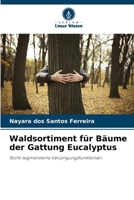 Waldsortiment für Bäume der Gattung Eucalyptus (German Edition) 6207225627 Book Cover