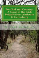 For God and Country: A Novel of the Irish Brigade in the Civil War from Antietam 149606450X Book Cover