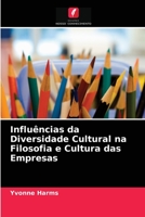 Influências da Diversidade Cultural na Filosofia e Cultura das Empresas 6202976381 Book Cover