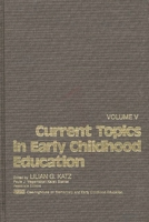 Current Topics in Early Childhood Education, Volume 5: 0893912492 Book Cover