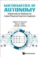 Mathematics Of Autonomy: Mathematical Methods For Cyber-physical-cognitive Systems 981323038X Book Cover