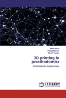 3D printing in prosthodontics: Prosthodontic Applications 3659573728 Book Cover