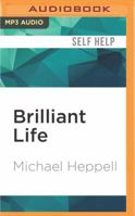 Brilliant Life: How to Live a Brilliant, Balanced Life 1531838715 Book Cover