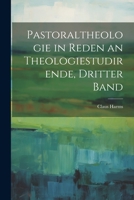 Pastoraltheologie in Reden an Theologiestudirende, Dritter Band 1022536990 Book Cover