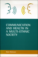 Communication and health in a multi-ethnic society 1861343418 Book Cover