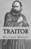 Traitor: A Biography of Judas Iscariot 1490317333 Book Cover
