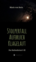 Der Kalletalkrimi I-III: Stolperfall - Aufbruch - Klagelaut 3347416465 Book Cover