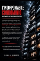 L’INSOPPORTABILE CONDOMINIO: Anatomia della convivenza degenerata (INHUMANITAS) (Italian Edition) B0H2Q6Y3LC Book Cover