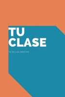 Tu Clase te da las Gracias: Cuaderno de Agradecimiento para Profesores | Con Espacio para Escribir Agradecimientos de Cada Alumno | Regalo Perfecto ... de Curso | Trabajo Mediano (Spanish Edition) 1692969773 Book Cover