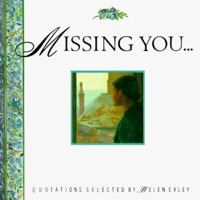 Missing You: Quotations Selected by Helen Exley (Mini Square Books) (Mini Square Books) 1850156905 Book Cover