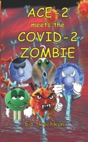 ACE-2 meets the COVID-2 Zombie B08JLQLN3B Book Cover