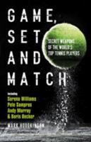 Game, Set and Match: Secret Weapons of the World's Top Tennis Players 147292262X Book Cover