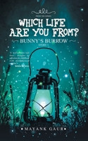 Which Life Are You From?: Story 1-Bunny's Burrow 1543704492 Book Cover