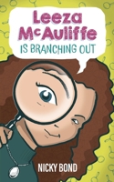 Leeza McAuliffe is Branching Out (The Leeza McAuliffe Stories) 0995657475 Book Cover