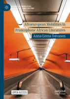 Afroeuropean Mobilities in Francophone African Literatures (Studies in Mobilities, Literature, and Culture) 3031893026 Book Cover